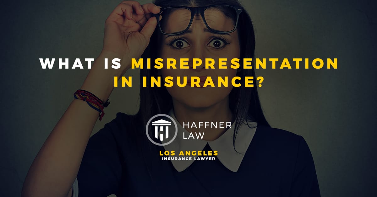 What Is Misrepresentation in Insurance? Haffner Law