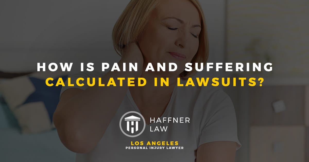 How Is Pain and Suffering Calculated in Lawsuits? Haffner Law