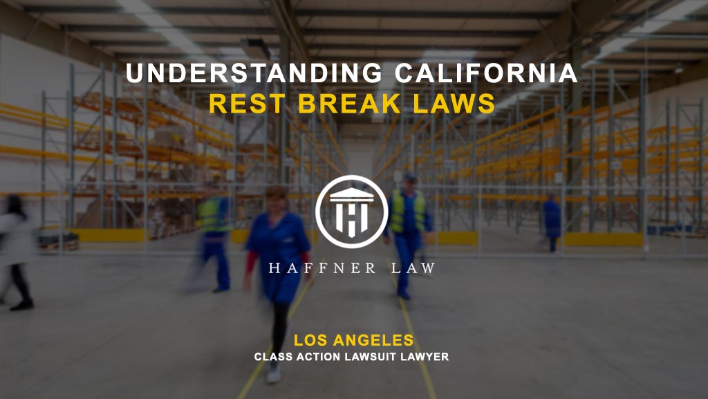 California Break Laws Haffner Law